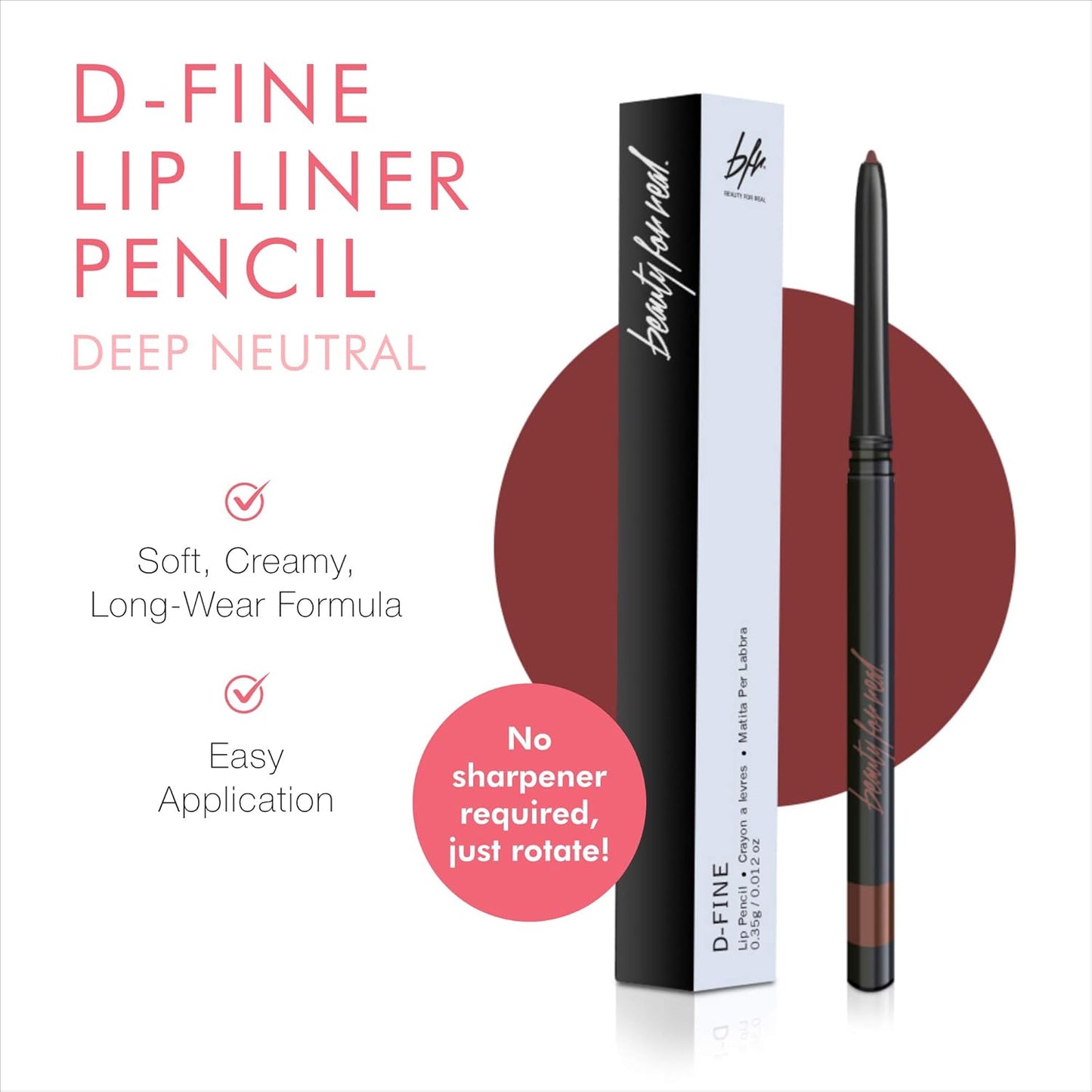 Beauty For Real D-Fine Lip Liner Pencil, Neutral Deep - Universal, Long-Wear Shade - Define, Enhance & Perfect Lip Shape - Creamy Texture for Easy Application - No Sharpener Required - 0.012 oz